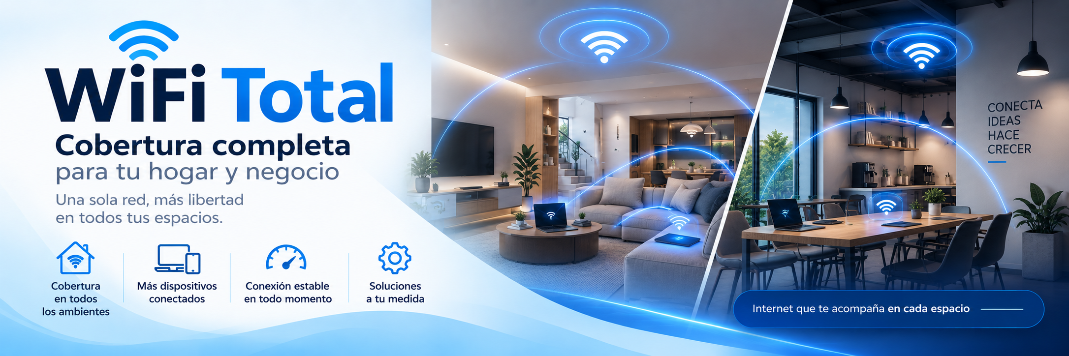 WiFi Total para tu hogar y comercio. Conectividad en cada rincón, sin límites.